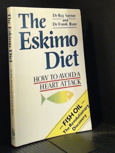 Beispielbild fr The Eskimo Diet: How to Avoid a Heart Attack zum Verkauf von WorldofBooks