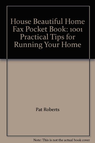 Stock image for House Beautiful" Home Fax Pocket Book: 1001 Practical Tips for Running Your Home Roberts, Pat and Atkins, Caroline for sale by Re-Read Ltd