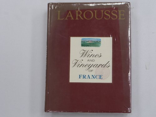 Beispielbild fr Larousse Wines and Vineyards of France: An Encyclopaedic Guide to French Wine zum Verkauf von Kennys Bookshop and Art Galleries Ltd.