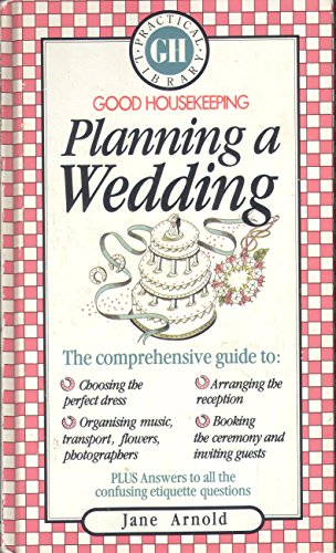 "Good Housekeeping" Planning a Wedding (Good Housekeeping Practical Library) (9780852238660) by Jane Arnold