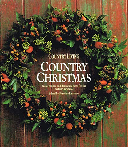 Beispielbild fr Country Living, a Country Christmas: Ideas, Recipes and Decorative Hints for the Perfect Christmas zum Verkauf von WorldofBooks