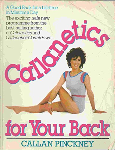 Beispielbild fr Callanetics for Your Back: A Good Back for a Lifetime in Minutes a Day zum Verkauf von WorldofBooks