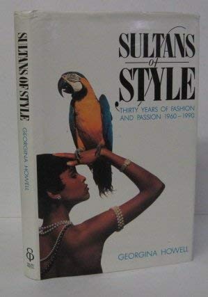 Stock image for Sultans of Style: Thirty Years of Fashion and Passion, 1960-90 for sale by WorldofBooks