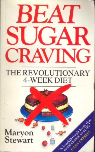 Beispielbild fr Beat Sugar Craving: The Revolutionary 4 Week Diet zum Verkauf von WorldofBooks