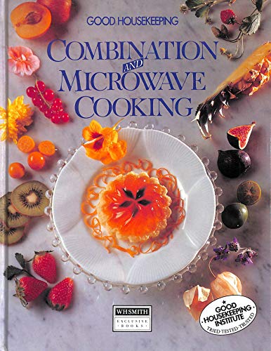 Stock image for GOOD HOUSEKEEPING COMBINATION AND MICROWAVE COOKING. for sale by WorldofBooks