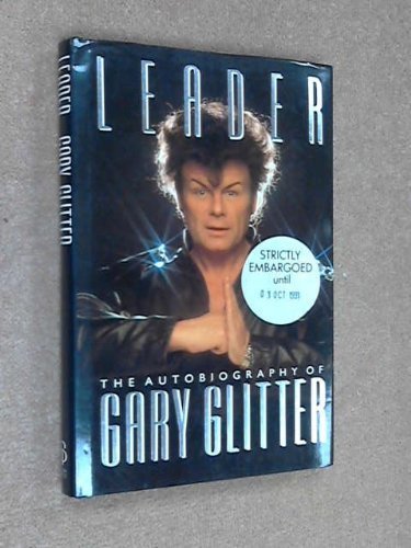 9780852239773: Leader: The Autobiography of Gary Glitter