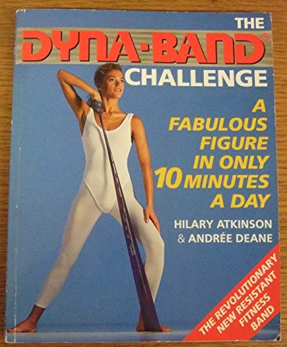 Beispielbild fr Dynaband Challenge: A Fabulous Figure in Only Ten Minutes a Day zum Verkauf von WorldofBooks
