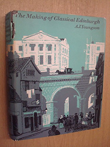 Beispielbild fr The Making of Classical Edinburgh zum Verkauf von Books From California