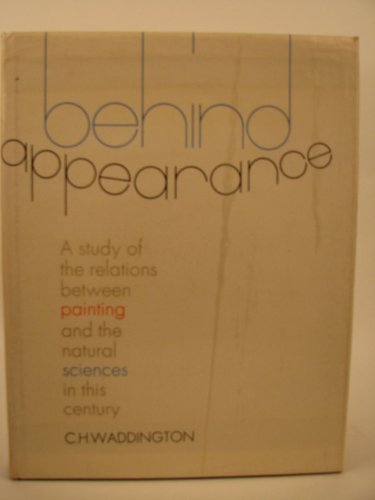 9780852240397: Behind Appearance: Study of the Relations Between Painting and Natural Sciences in This Century