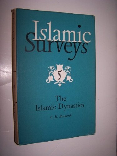 The Islamic Dynasties: A Chronological and Genealogical Handbook (Islamic Surveys, No. 5) (9780852241103) by Bosworth, Clifford Edmund