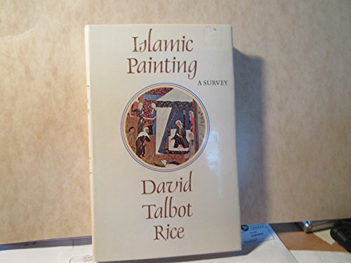 Islamic Painting: A Survey (9780852241127) by Rice, David Talbot