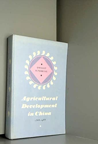 Agricultural development in China, 1368-1968 (9780852241653) by Dwight H. Perkins