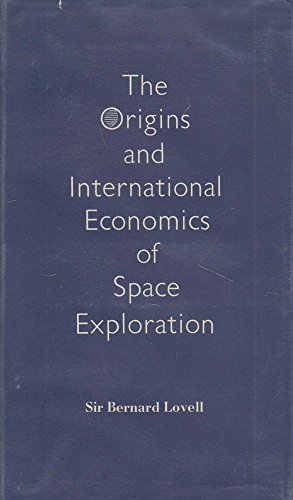 Imagen de archivo de THE ORIGINS AND INTERNATIONAL ECONOMICS OF SPACE EXPLORATION a la venta por A Casperson Books
