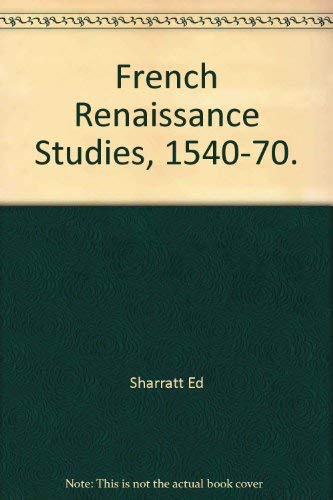 French Renaissance Studies, 1540-70: Humanism and the Encyclopedia