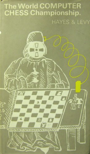 The world computer chess championship, Stockholm 1974 (9780852242858) by Hayes, Jean E