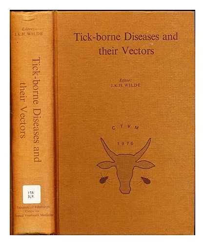 Imagen de archivo de Tick-Borne Diseases and their Vectors: Proceedings of an International Conference held in Edinburgh Sep976. a la venta por Plurabelle Books Ltd