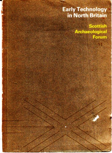 Scottish Archaeological Forum 11: Early Technology in North Britain