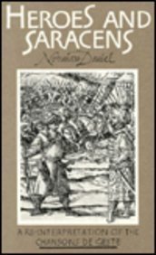 9780852244302: Heroes and Saracens: A New Look at Chansons De Geste: Interpretation of the "Chansons de Geste"