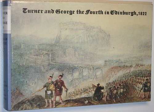 Stock image for Turner and George the Fourth in Edinburgh, 1822 for sale by Colin Martin Books