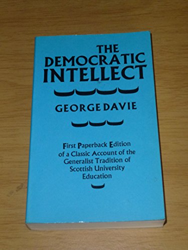 Imagen de archivo de The Democratic Intellect: Scotland and Her Universities in the Nineteenth Century a la venta por WorldofBooks