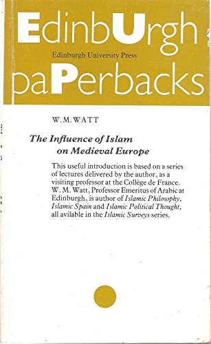 Beispielbild fr The Influence of Islam on Medieval Europe zum Verkauf von Ann Becker