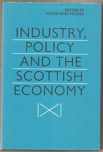 Stock image for Industrial Policy and the Scottish Economy for sale by Better World Books