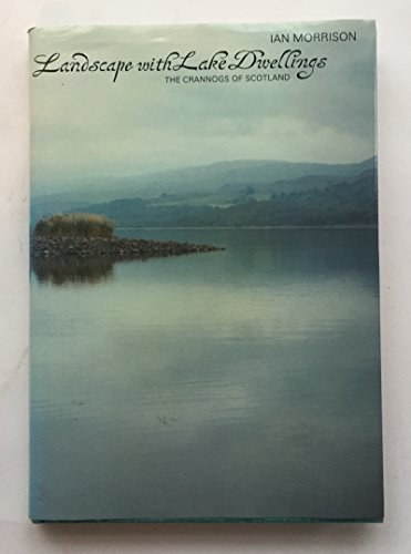 9780852244722: Landscape with Lake Dwellings: Crannogs of Scotland
