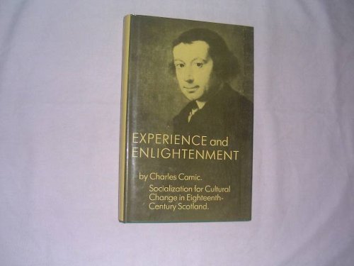 Beispielbild fr Experience and Enlightenment : Socialization for Cultural Change in Eighteenth-Century Scotland zum Verkauf von Better World Books