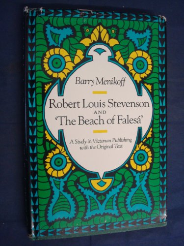 Imagen de archivo de Robert Louis Stevenson and The Beach of Falesa: A Study in Victorian Publishing. With the Original Text a la venta por G. & J. CHESTERS