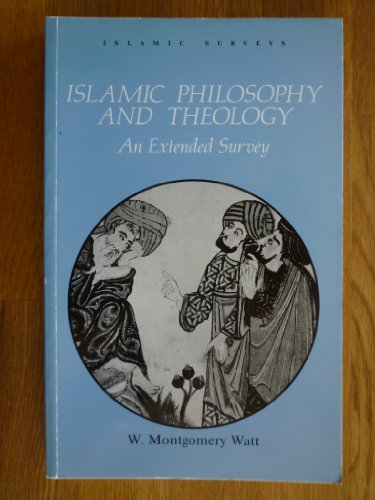 Islamic Philosophy and Theology - Watt, W. Montogmery
