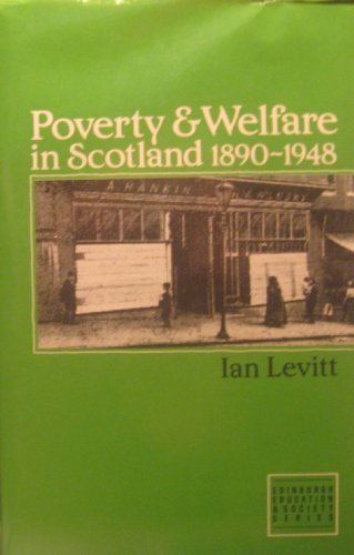 9780852245583: Poverty and Welfare in Scotland, 1890-1948 (EDINBURGH EDUCATION AND SOCIETY)