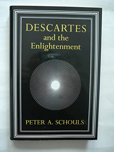 Descartes and the Enlightenment / Peter A. Schouls - Schouls, Peter A