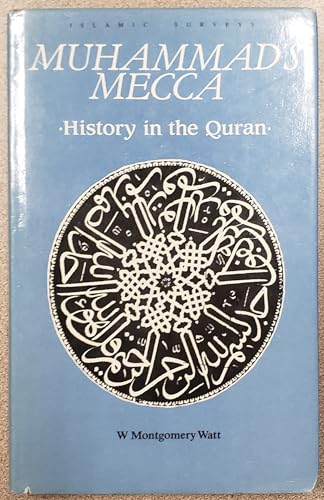 9780852245651: Muhammad's Mecca: History in the Qur'an (Islamic Surveys)