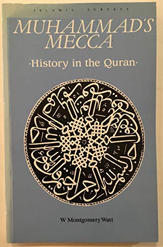 9780852246115: Muhammad's Mecca: History in the Koran