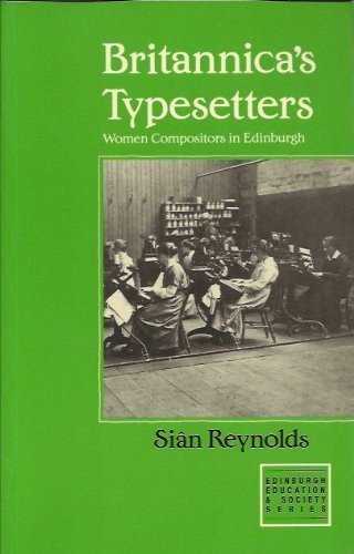 9780852246528: Britannica's Typesetters: Women Compositors in Edwardian Edinburgh (Edinburgh Education & Society Series)