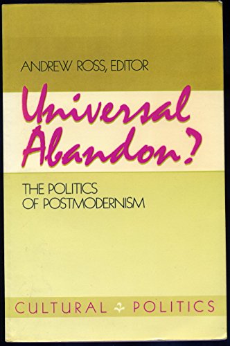 Stock image for Universal Abandon?: Politics of Postmodernism (Cultural Politics) for sale by Anybook.com