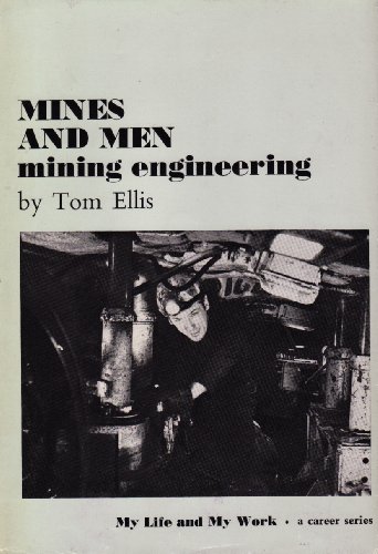Mines and men: The career of a mining engineer; (My life and my work series)