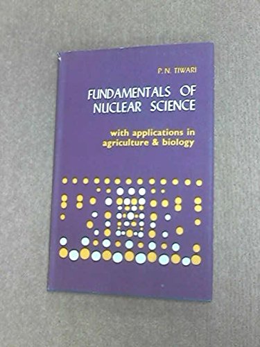 9780852268735: Fundamentals of Nuclear Science: With Applications in Agriculture and Biology