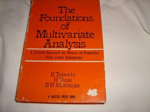 9780852269640: The Foundations of Multivariate Statistical Analysis: A Unified Approach by Means of Projection on to Linear Subspaces