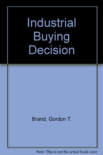 Beispielbild fr The Industrial Buying Decision : implications for the sales approach in industrial marketing zum Verkauf von Simply Read Books