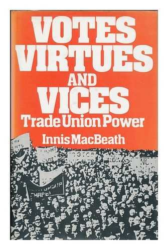 Votes, Virtues, and Vices: Trade Union Power