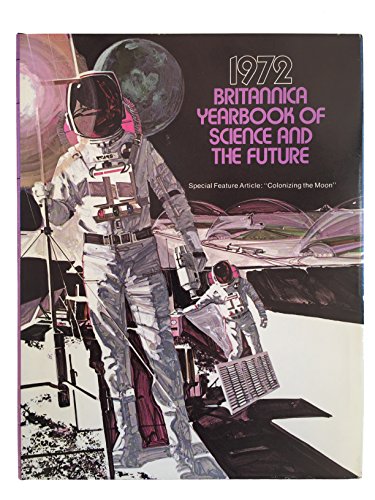Imagen de archivo de 1972 Britannica Year Book of Science and the Future a la venta por OddReads