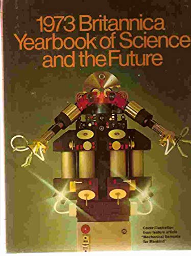 Stock image for 1973 Britannica Yearbook of Science and the Future for sale by GloryBe Books & Ephemera, LLC