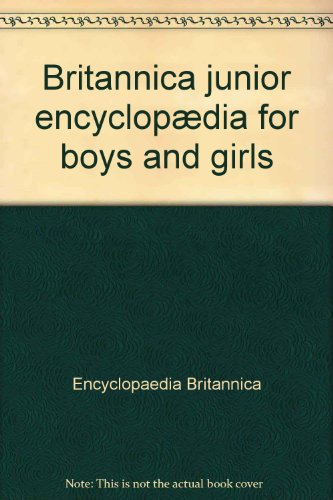 Beispielbild fr Britannica Junior Encyclopaedia : for boys and girls. zum Verkauf von Antiquariat + Buchhandlung Bcher-Quell