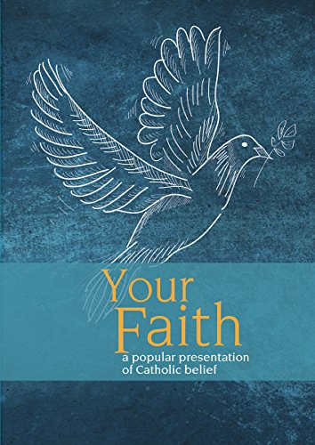 Imagen de archivo de Your Faith: A Popular Presentation of Catholic Belief a la venta por AwesomeBooks