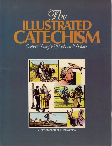 9780852310625: The Illustrated Catechism - Catholic Belief in Words and Pictures