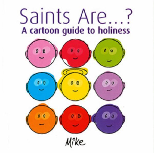 Stock image for Saints.are.?: A Cartoon Guide to Holiness for sale by WorldofBooks