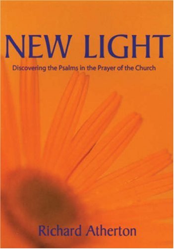 Imagen de archivo de New Light : Discovering the Psalms in the Prayer of the Church a la venta por Better World Books Ltd