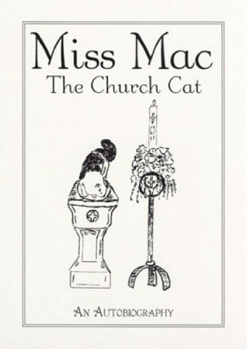 Stock image for Miss Mac - the Church Cat: An Autobiography for sale by Hippo Books