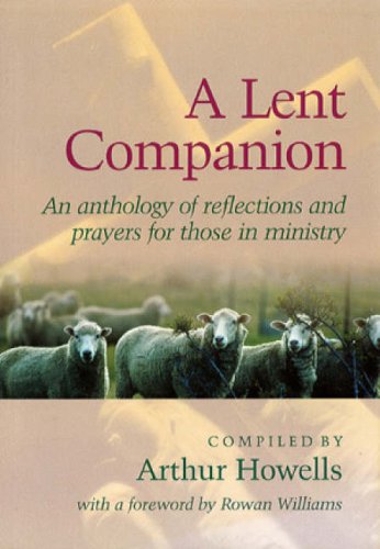 Beispielbild fr A Lent Companion: An Anthology of Reflections and Prayers for Those in Ministry. zum Verkauf von WorldofBooks